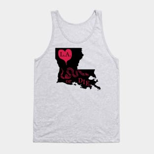 Love Louisiana or DIE. Tank Top